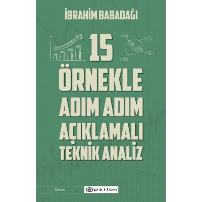 15 Örnekle Adım Adım Açıklamalı Teknik Analiz