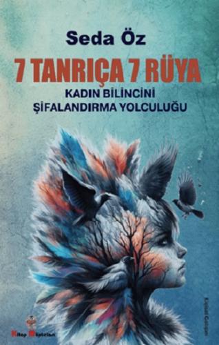 7 Tanrıça 7 Rüya Kadın Bilincini Şifanlandırma Yolculuğu