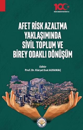 Afet Risk Azaltma Yaklaşımında Sivil Toplum ve Birey Odaklı Yaklaşım