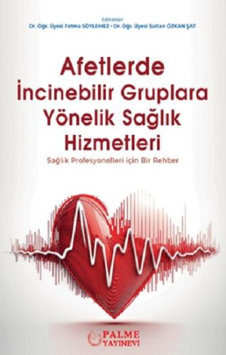 Afetlerde İncinebilir Gruplara Yönelik Sağlık Hizmetleri