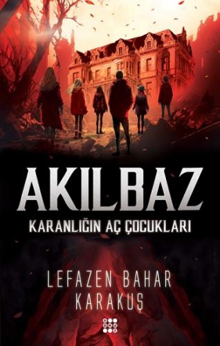 Akılbaz - Karanlığın Aç Çocukları