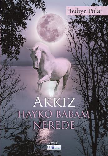 Akkız Hayko Babam Nerede