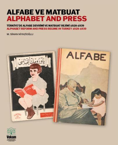 Alfabe ve Matbuat - Türkiye'de Alfabe Devrimi ve Matbuat Rejimi 1928-1