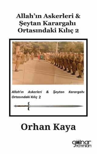 Allah'ın Askerleri & Şeytan Karargahı Ortasındaki Kılıç 2