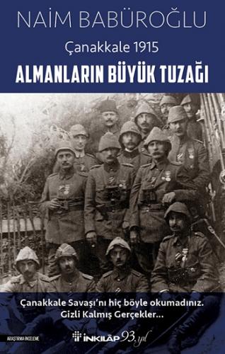 Almanların Büyük Tuzağı - Çanakkale 1915