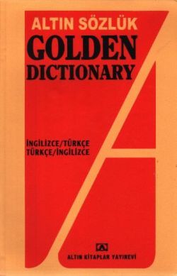 Altın Sözlük Golden Dictionary İngilizce - Türkçe Türkçe - İngilizce