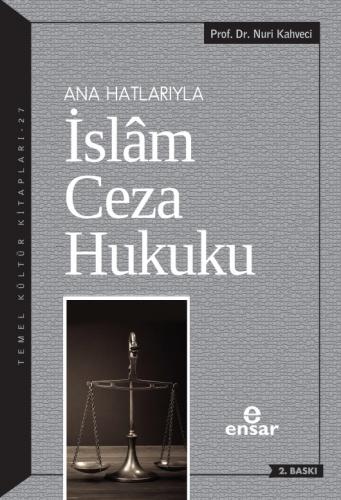 Anahatlarıyla İslam Ceza Hukuku