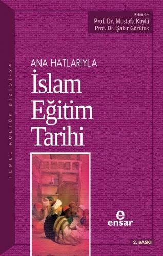 Anahatlarıyla İslam Eğitim Tarihi