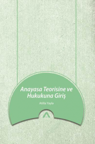 Anayasa Teorisine ve Hukukuna Giriş