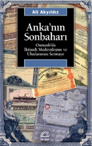 Anka'nın Sonbaharı: Osmanlı'da İktisadi Modernleşme ve Uluslararası Se