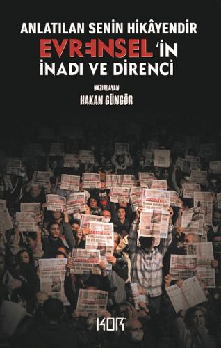 Anlatılan Senin Hikayendir - Evrensel' in İnadı ve Direnci