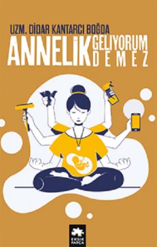 Annelik Geliyorum Demez