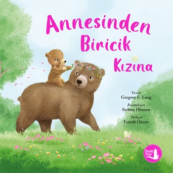 Annesinden Biricik Kızına