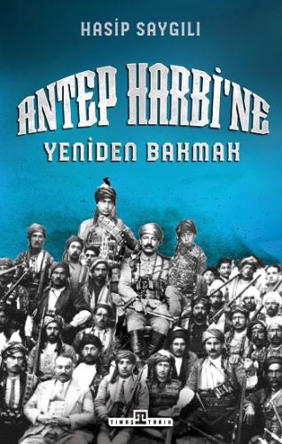 Antep Harbi'ne Yeniden Bakmak