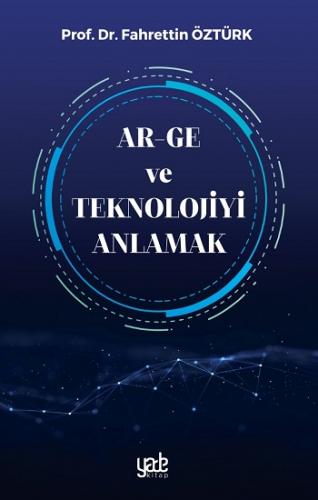 Ar-Ge ve Teknolojiyi Anlamak