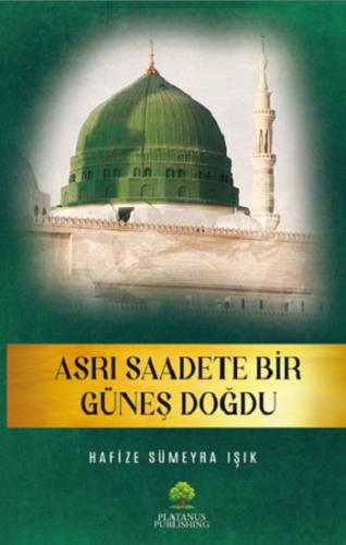 Asrı Saadete Bir Güneş Doğdu