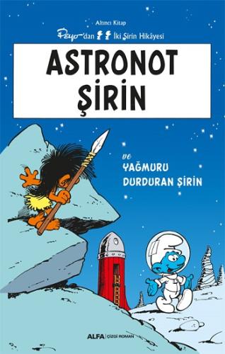 Astronot Şirin - Altıncı Kitap Peyo'dan İki Şirin Hikayesi