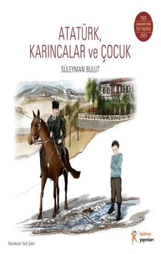 Atatürk,Karıncalar Ve Çocuk