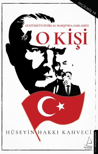 Atatürk'ün İstiklal Marşı'nda Sakladığı O Kişi