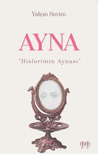 Ayna “Hislerimin Aynası”