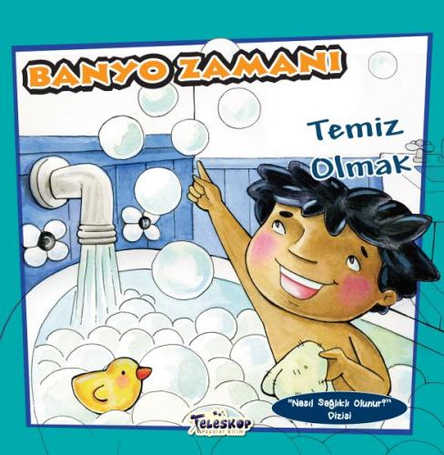 Banyo Zamanı - Temiz Olmak - Nasıl Sağlıklı Olunur