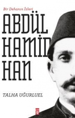 Bir Dehanın İzleri II. Abdülhamid Han