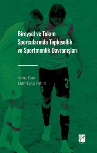 Bireysel ve Takım Sporcularında Tepkisellik ve Sportmenlik Davranışlar