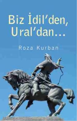 Biz İdil'den Ural'dan...