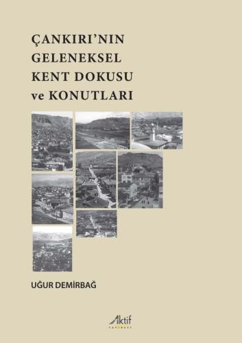 Çankırı'nın Geleneksel Kent Dokusu ve Konutları