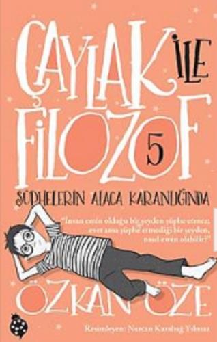 Çaylak ile Filozof-5 -Şüphelerin Alaca Karanlığında