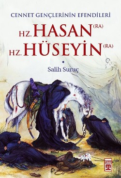 Cennet Gençlerinin Efendileri Hz. Hasan - Hz. Hüseyin