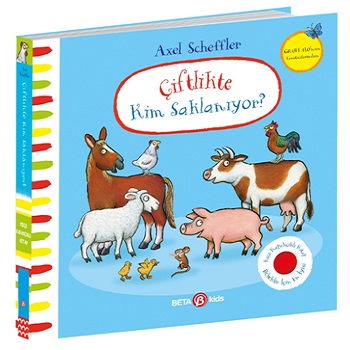 Çiflikte Kim Saklanıyor? Axel Scheffler (Keçe Kapakçıklı kitap) (Ciltl