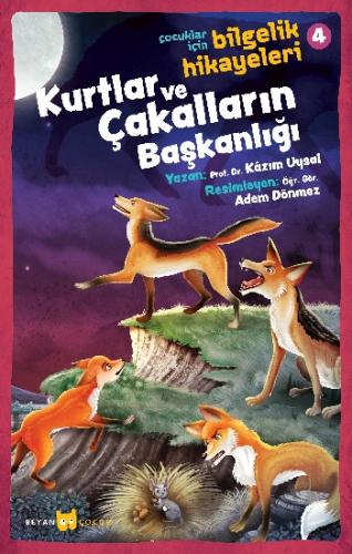 Çocuklar İçin Bilgelik Hikayeleri 4 - Kurtlar ve Çakalların Başkanlığı