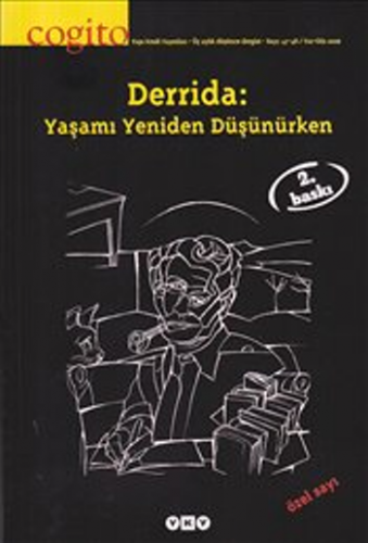 Cogito Sayı: 47 - 48 Derrida: Yaşamı Yeniden Düşünürken