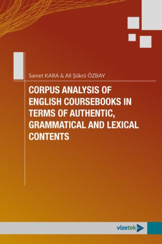 Corpus Analysis of English Coursebooks in Terms of Authentic, Grammati