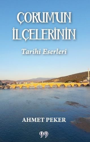 Çorum'un İlçelerinin Tarihi Eserleri