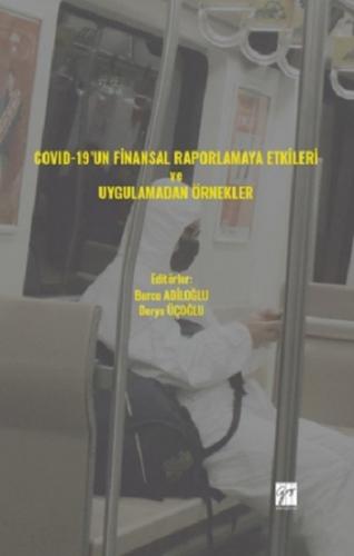 Covid-19' Un Finansal Raporlamaya Etkileri Ve Uygulamadan Örnekler