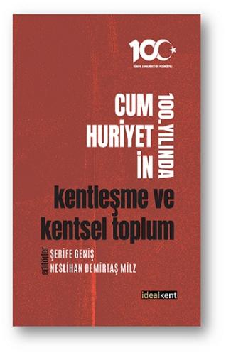 Cumhuriyetin 100. Yılında Kentleşme ve Kentsel Toplum