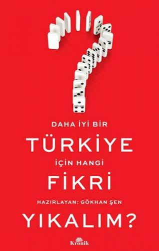 Daha İyi Bir Türkiye İçin Hangi Fikri Yıkalım?