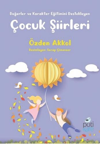 Değerler ve Karakter Eğitimini Destekleyen Çocuk Şiirleri