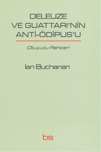 Deleuze ve Guattarı'nin Anti-Ödipus'u