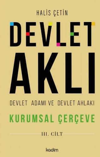 Devlet Aklı, Devlet Adamı ve Devlet Ahlakı 3. Cilt