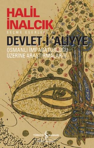 Devlet-i Aliyye-V - Osmanlı İmparatorluğu Üzerine Araştırmalar