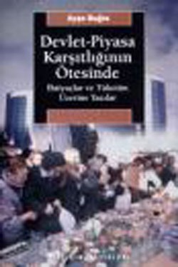 Devlet-Piyasa Karşıtlığının Ötesinde: İhtiyaçlar ve Tüketim Üzerine Ya