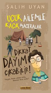 Dikkat Dayım Çıkabilir - Uçuk Ailemle Kaçık Maceralar