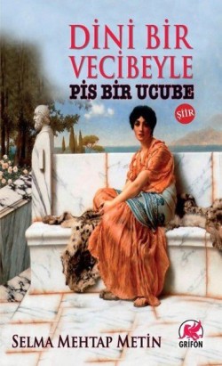 Dini Bir Veciveyle Pis Bir Ucube