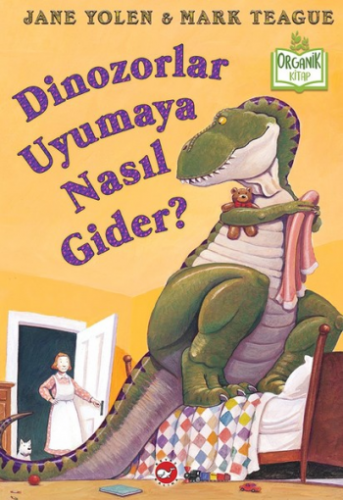 Dinozorlar Uyumaya Nasıl Gider?(ciltli)