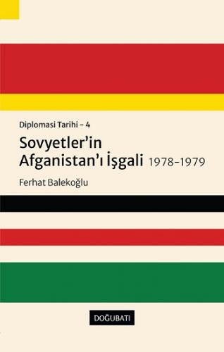 Diplomasi Tarihi 4 - Sovyetler'in Afganistan'ı İşgali