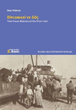 Diplomasi ve Göç Türk-Yunan Mübadelesinin Öteki Yüzü