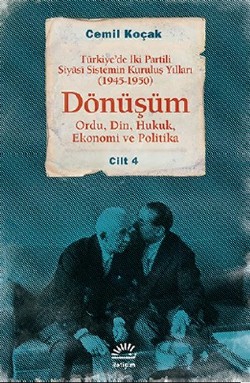 Dönüşüm: Türkiye'de İki Partili Siyasi Sistemin Kuruluş Yılları (1945-